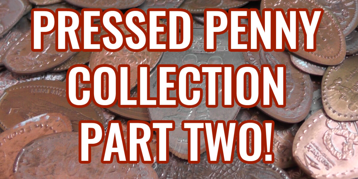 Pressed Penny Collection Part 2