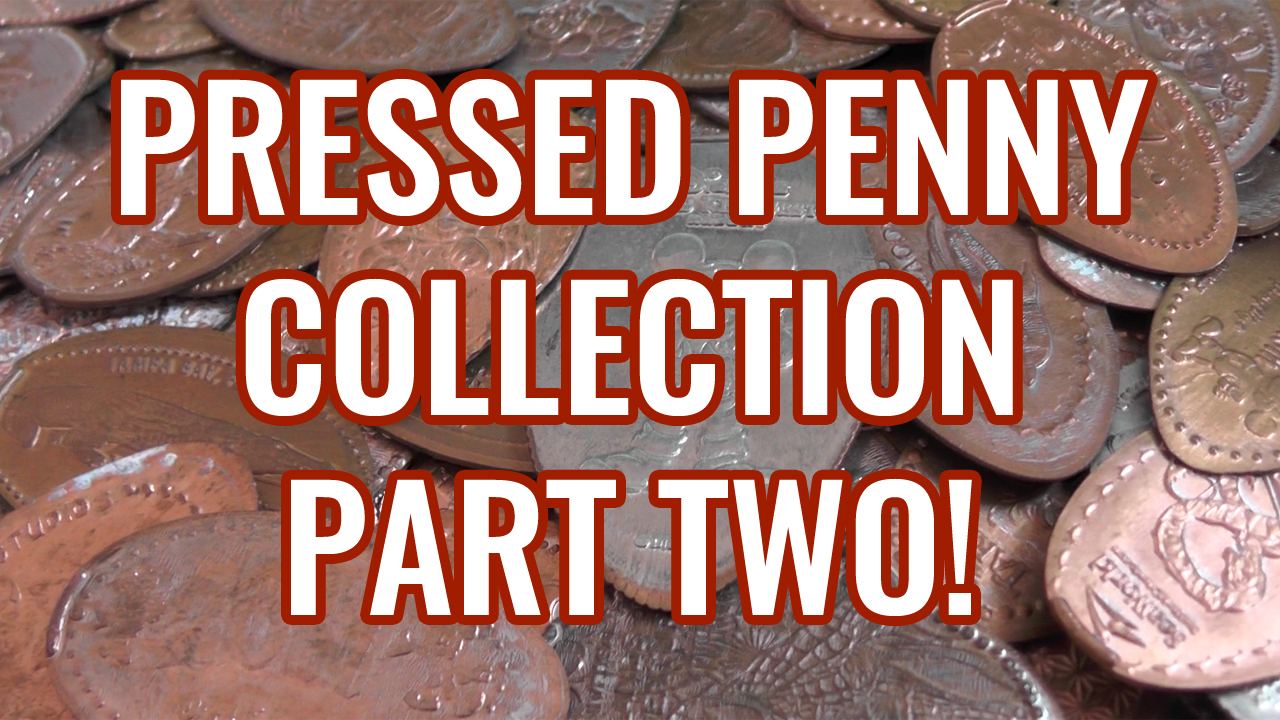 Pressed Penny Collection Part 2