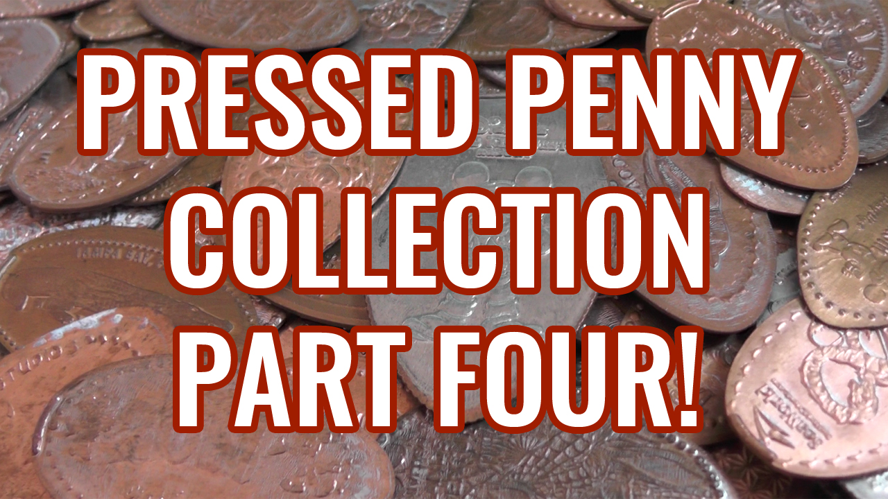 Pressed Pennies Collection Part 4