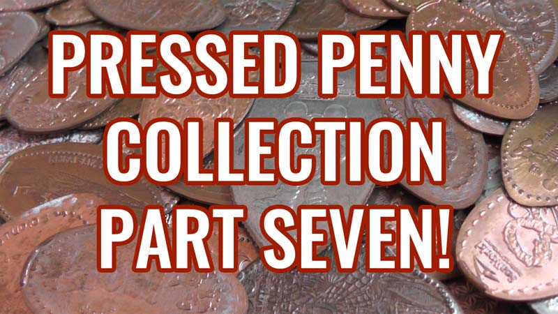 Pressed Penny Collection Part Seven