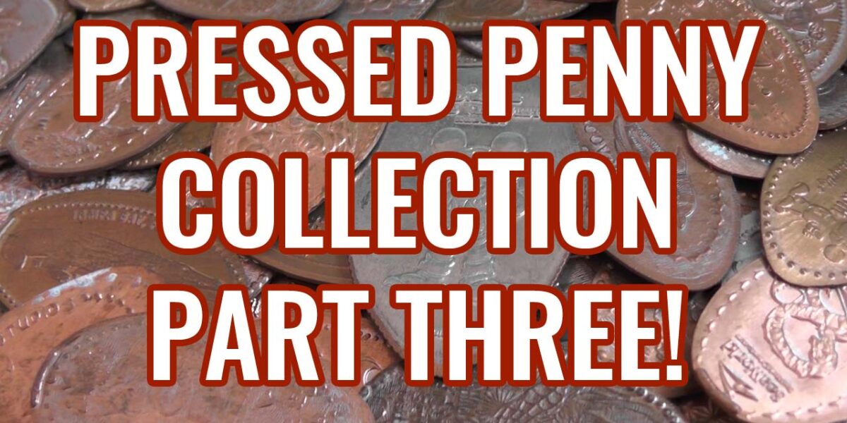 Pressed Penny Collection - Part 3 - An awesome collection of the elongated pennies you can get at Walt Disney World!