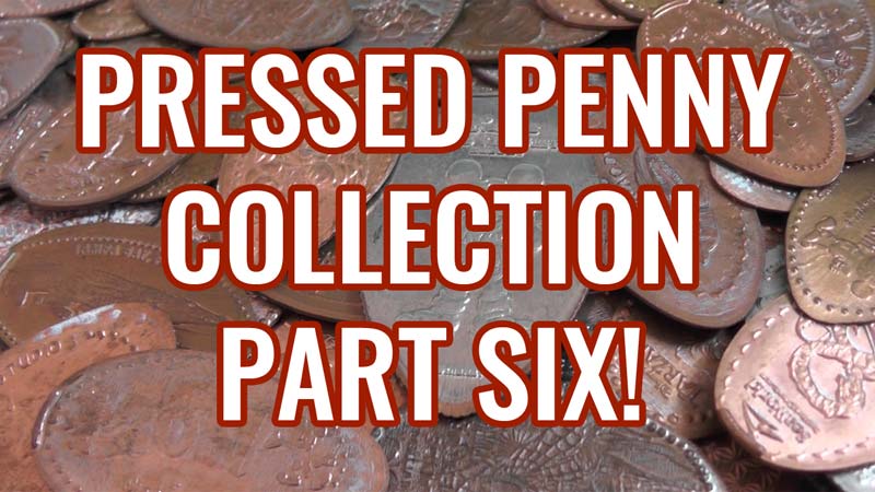 Pressed Penny Collection Part Six